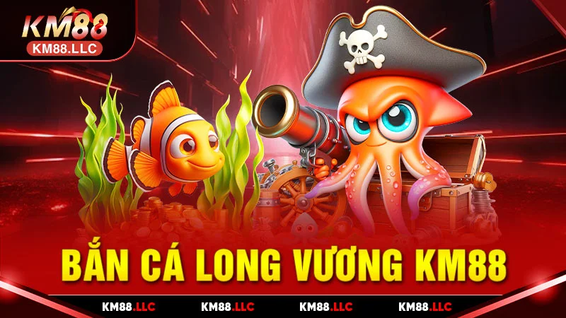 Bắn Cá Long Vương