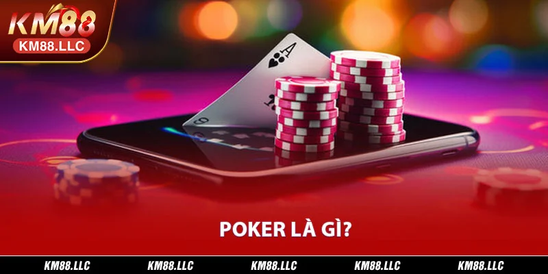 Poker là gì?