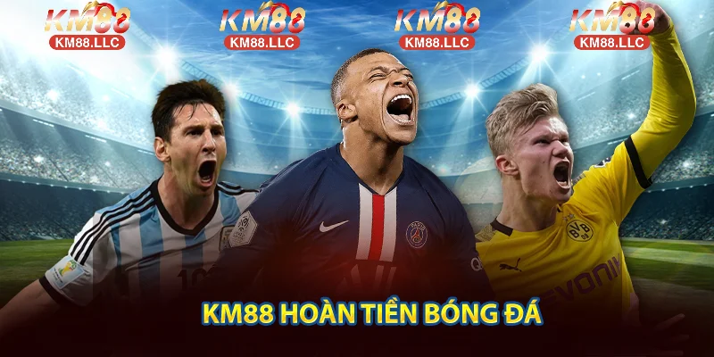 KM88 hoàn tiền bóng đá